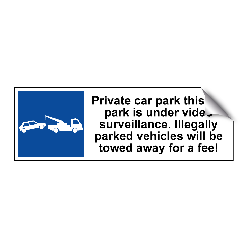 Private car park this car park is under video surveillance. Illegally parked vehicles will be towed away for a fee!