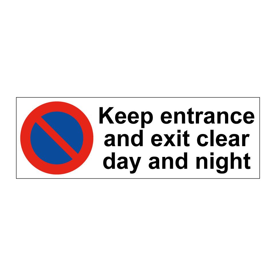 Keep entrance and exit clear day and night