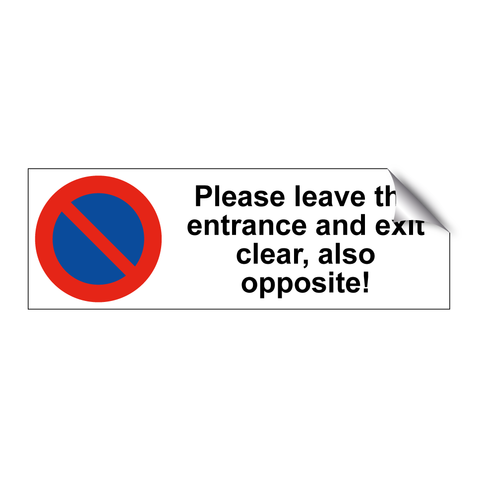 Please leave the entrance and exit clear, also opposite!