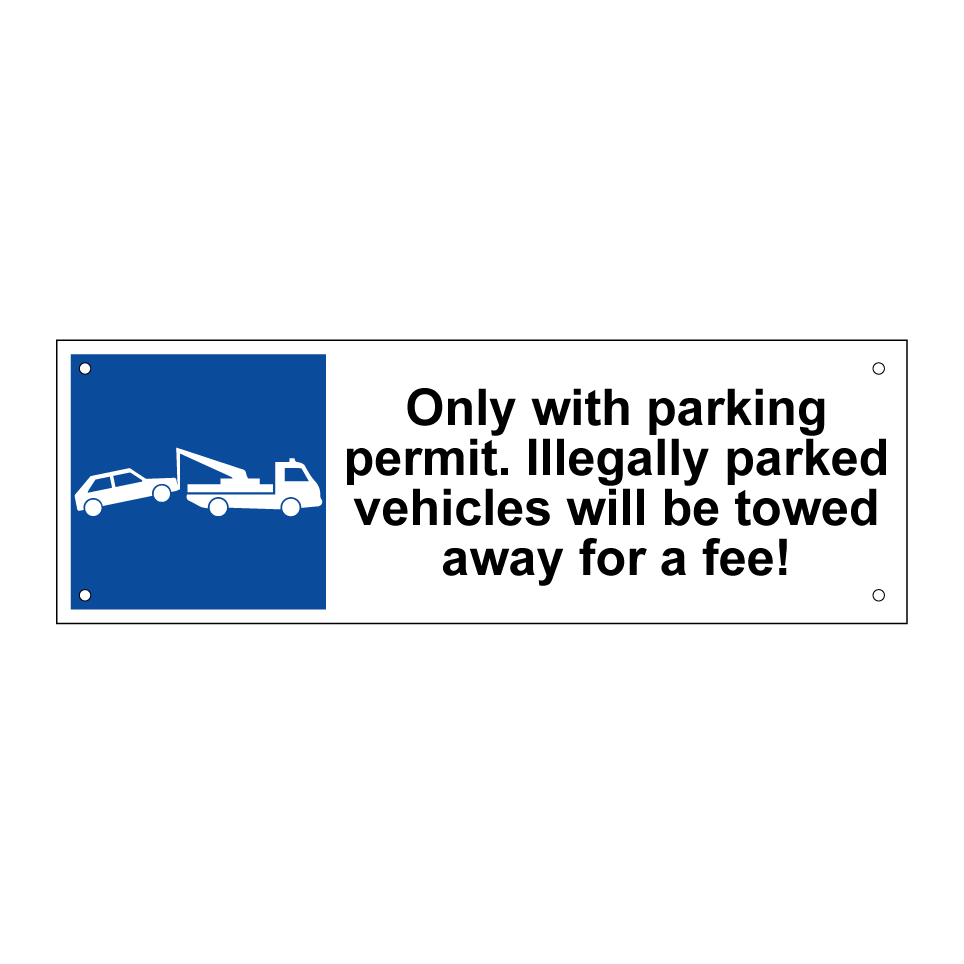 Only with parking permit. Illegally parked vehicles will be towed away for a fee!