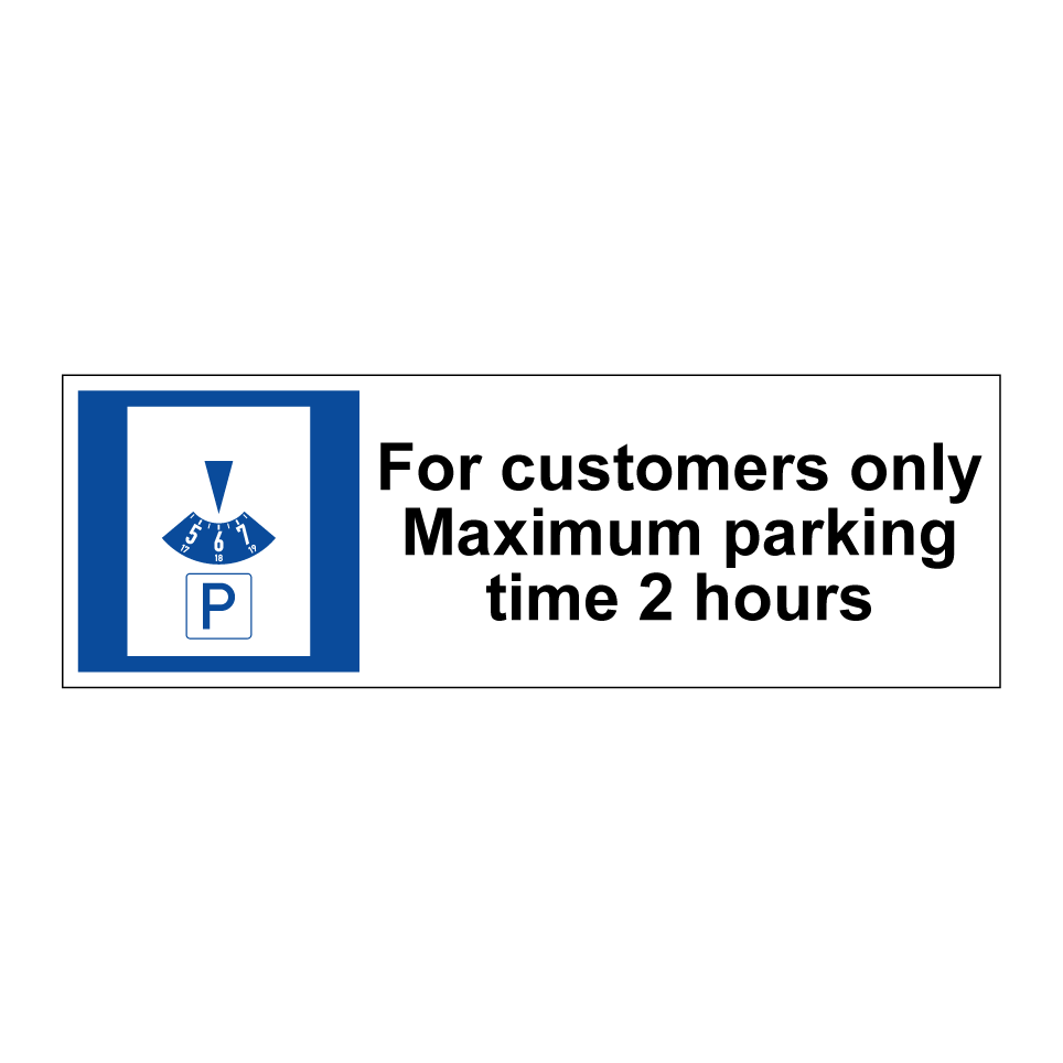 For customers only Maximum parking time 2 hours