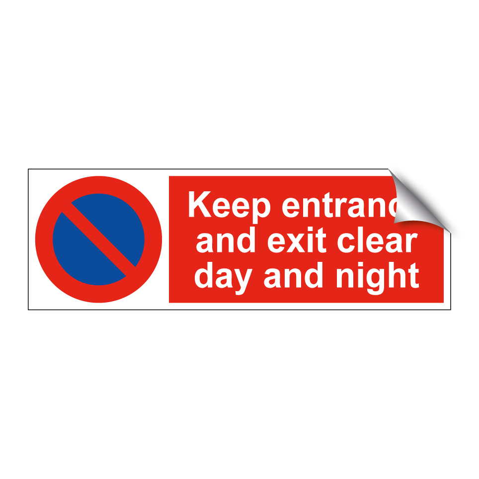 Keep entrance and exit clear day and night
