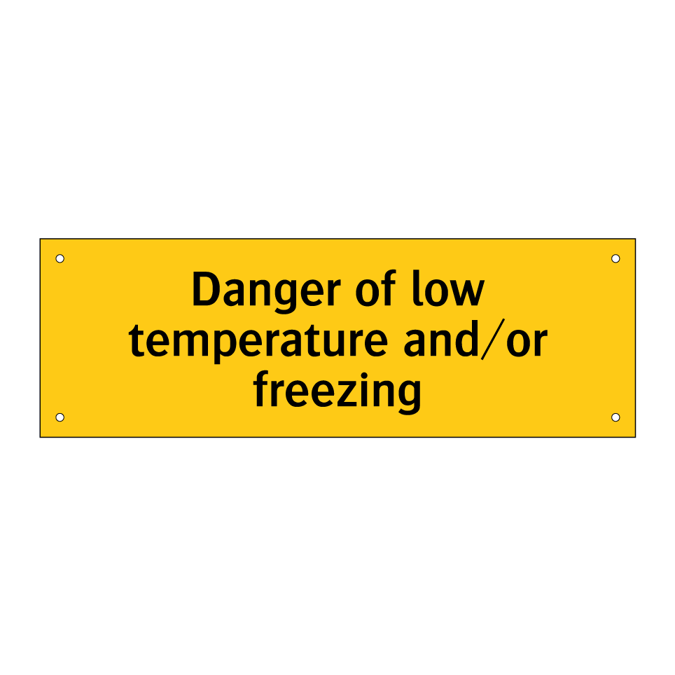 Danger of low temperature and/or freezing