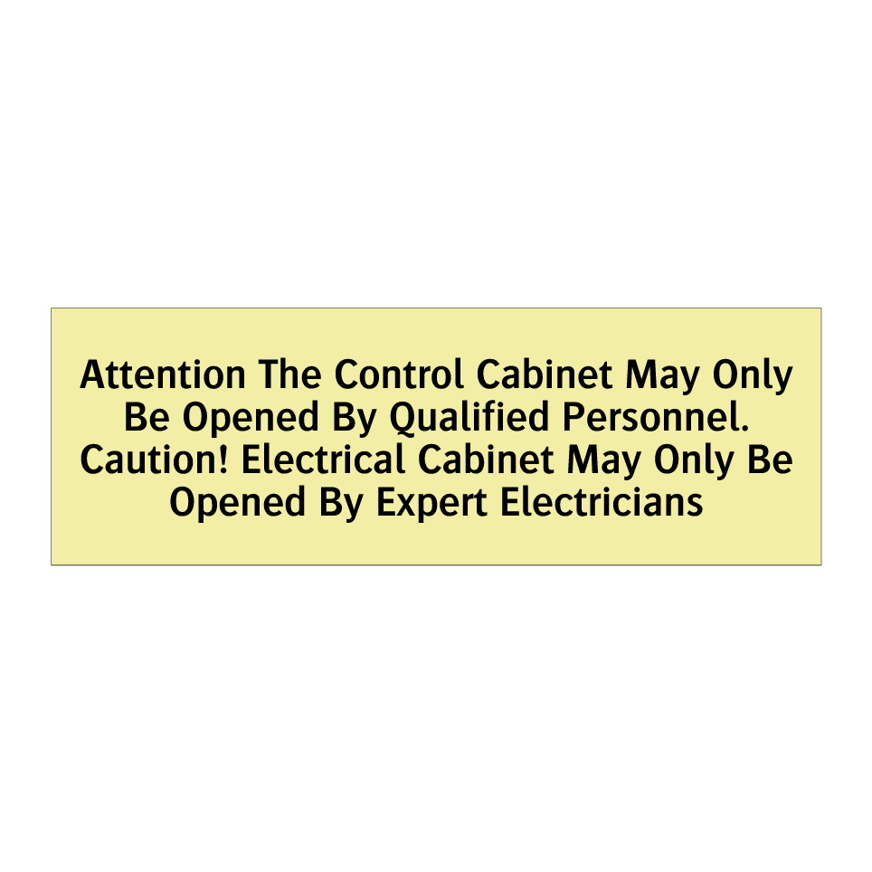 Attention The Control Cabinet May Only Be Opened By Qualified Personnel. Caution! Electrical Cabinet May Only Be Opened By Expert Electricians