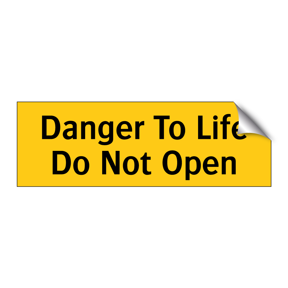 Danger To Life Do Not Open