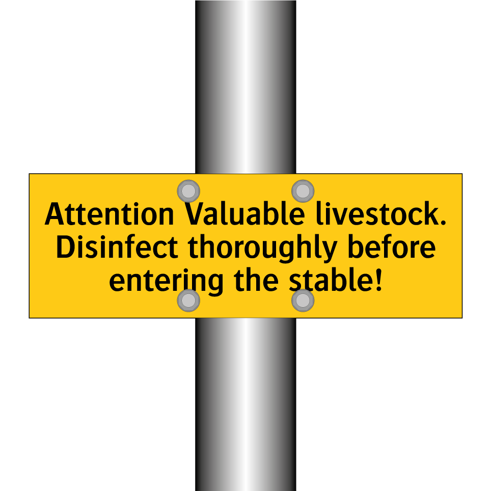 Attention Valuable livestock. Disinfect thoroughly before entering the stable!