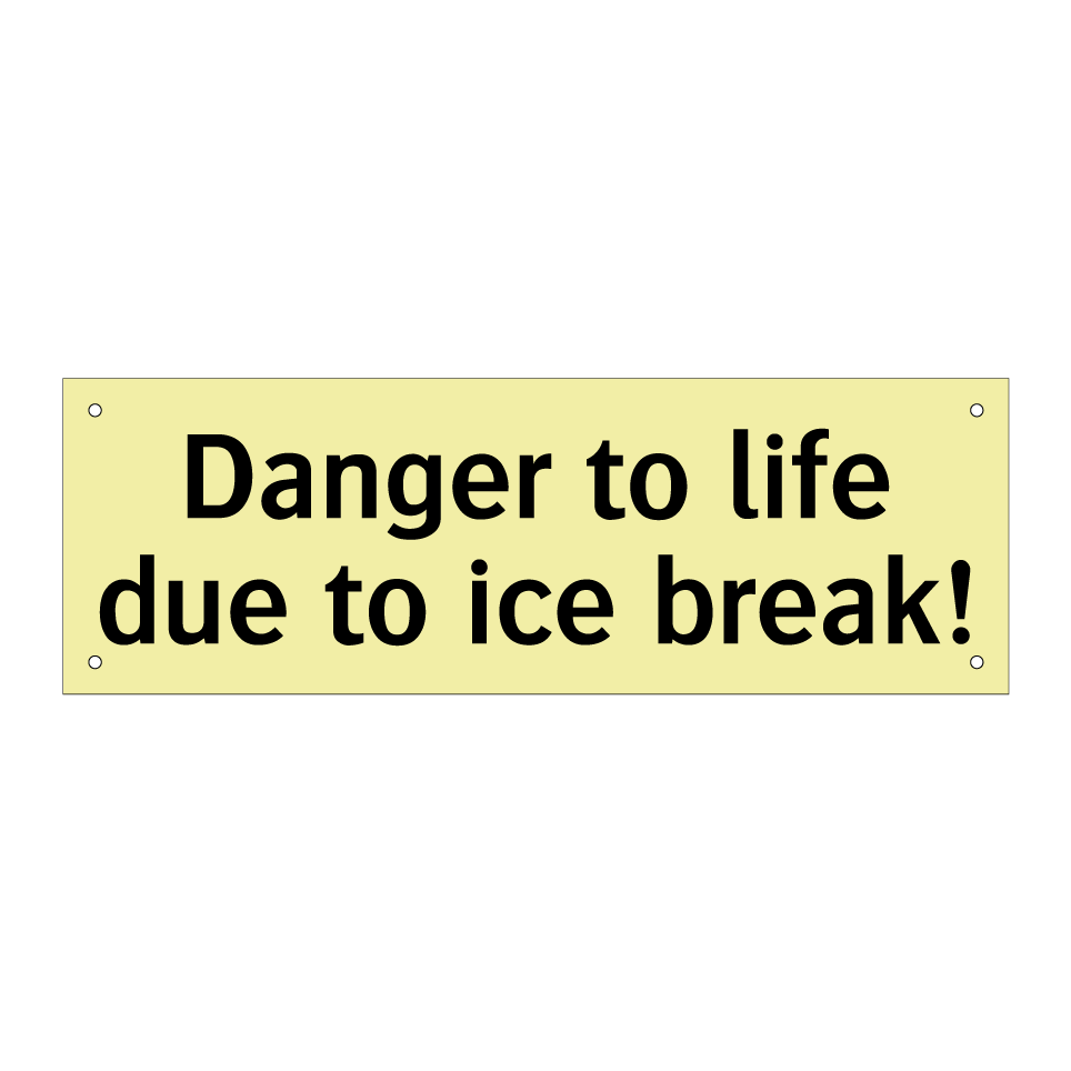 Danger to life due to ice break!