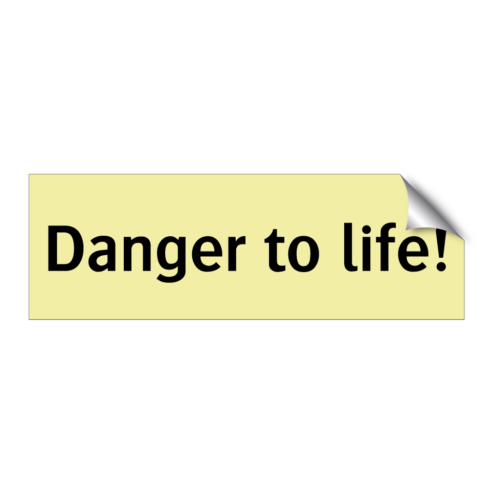 Danger to life!