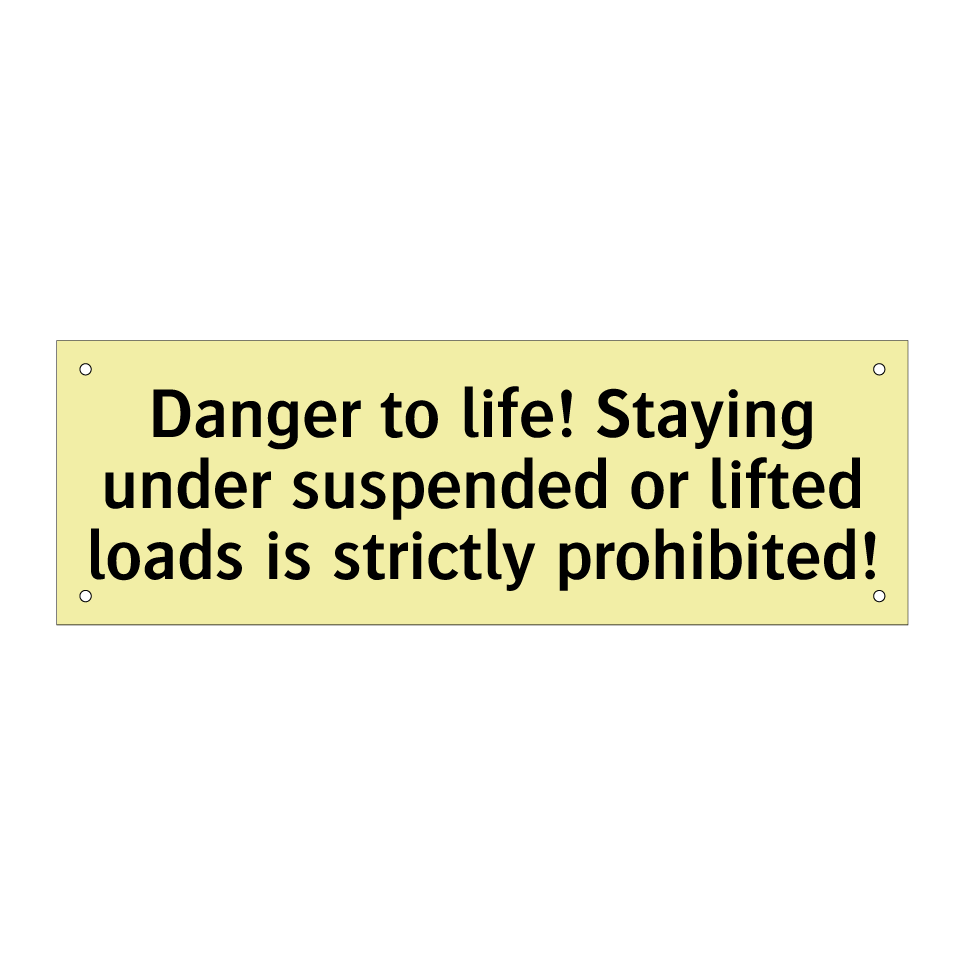 Danger to life! Staying under suspended or lifted loads is strictly prohibited!