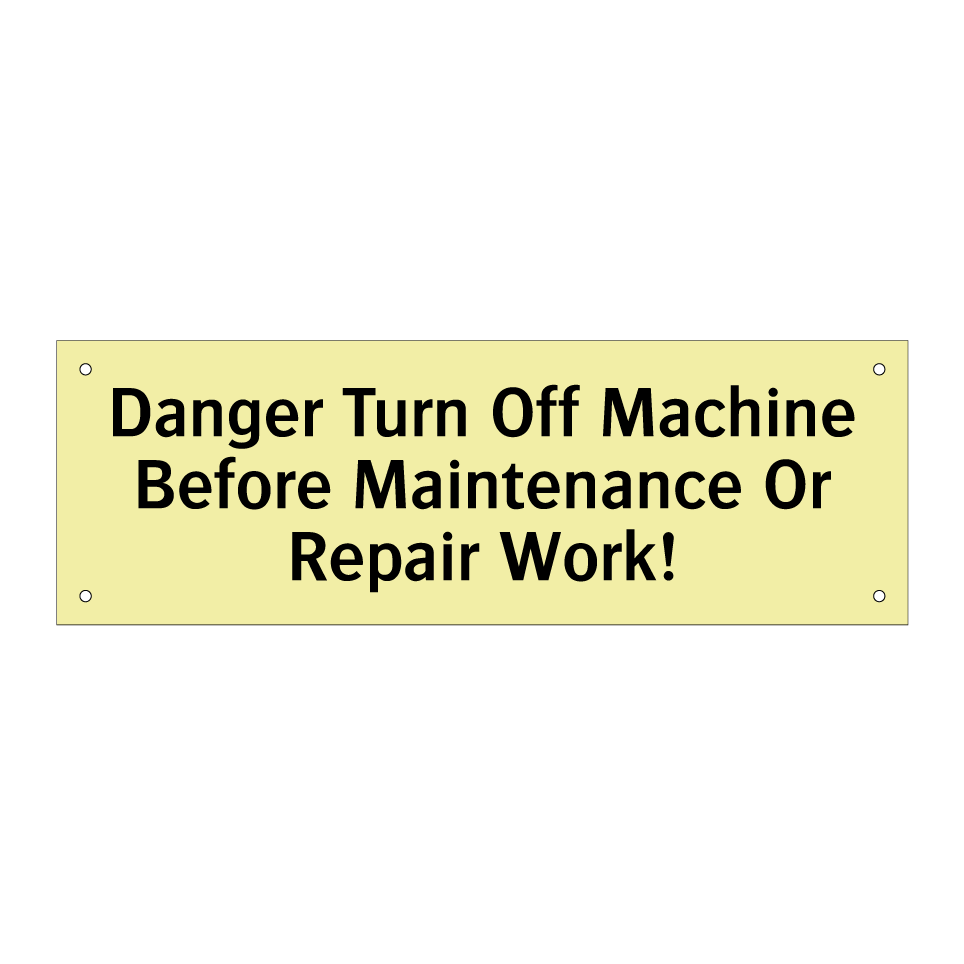 Danger Turn Off Machine Before Maintenance Or Repair Work!