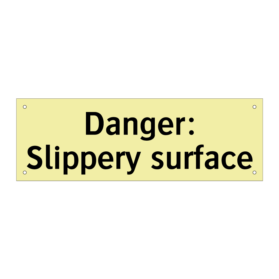 Danger: Slippery surface