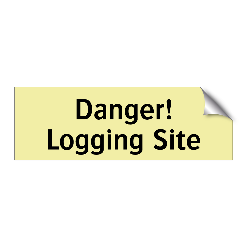 Danger! Logging Site