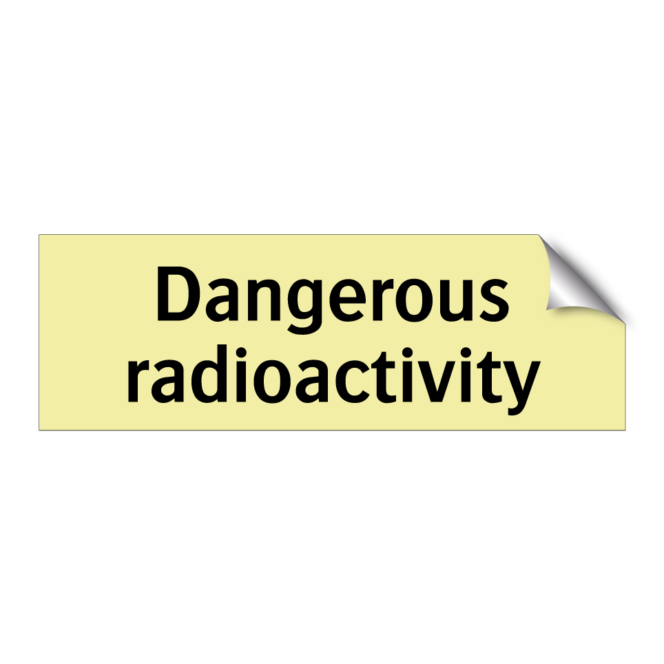 Dangerous radioactivity