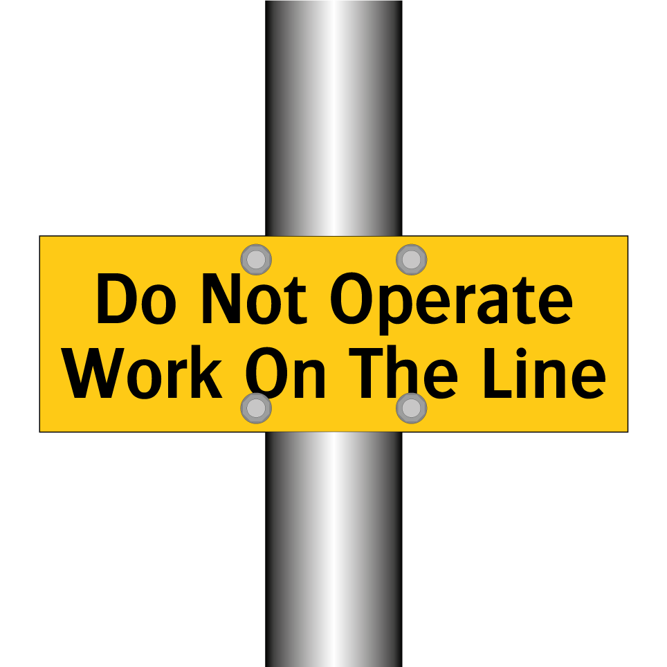 Do Not Operate Work On The Line