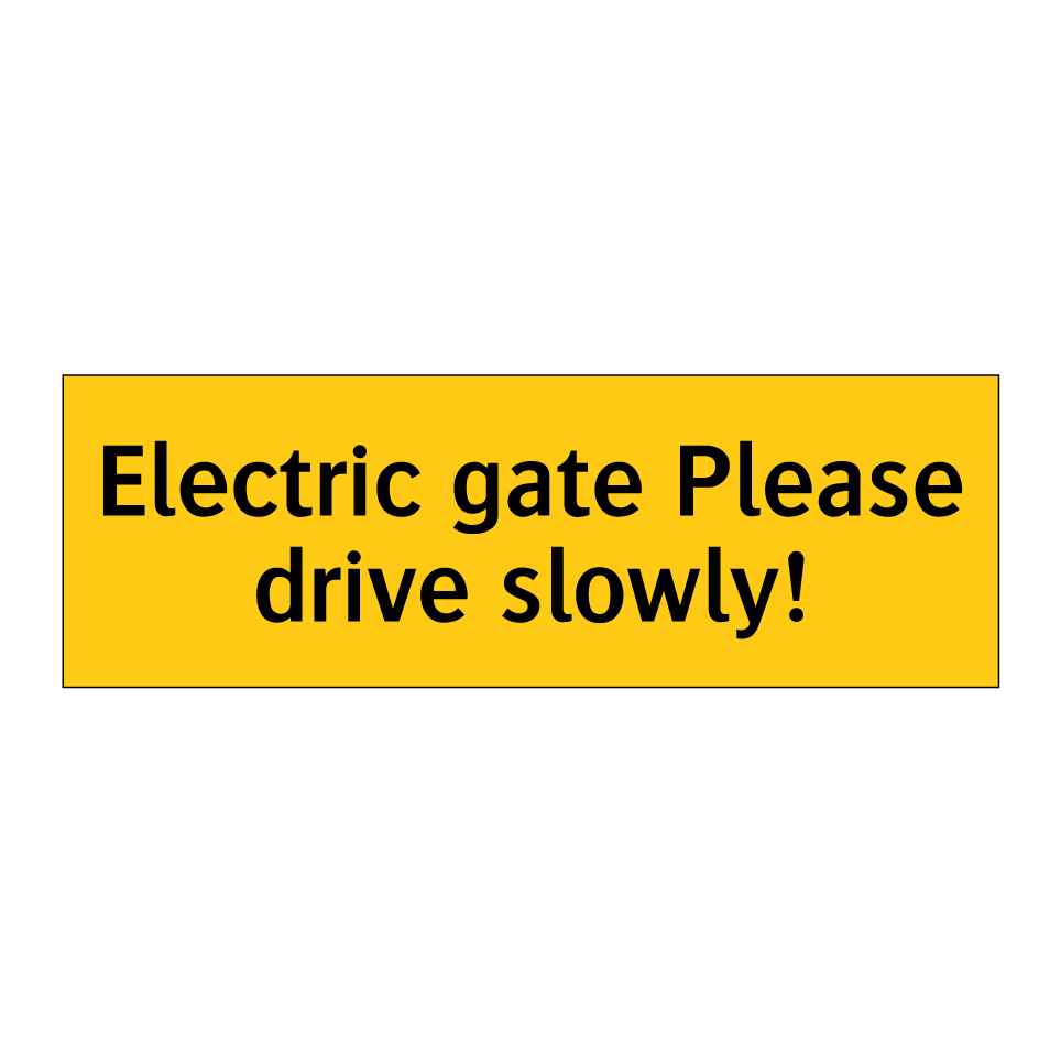 Electric gate Please drive slowly!