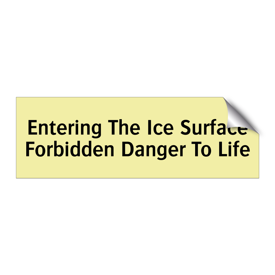 Entering The Ice Surface Forbidden Danger To Life