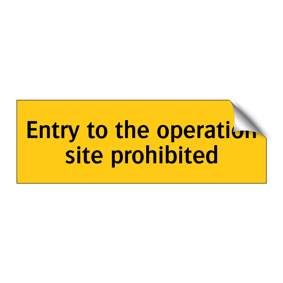 Entry to the operation site prohibited