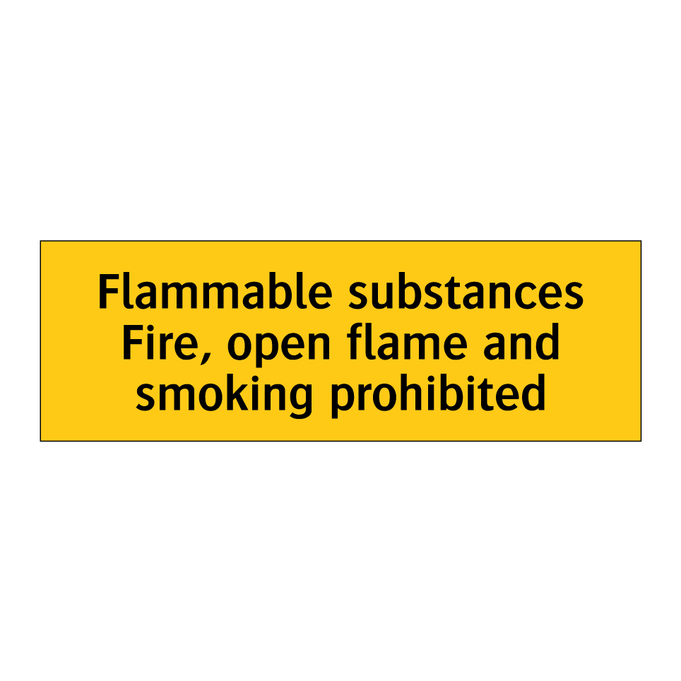 Flammable substances Fire, open flame and smoking prohibited