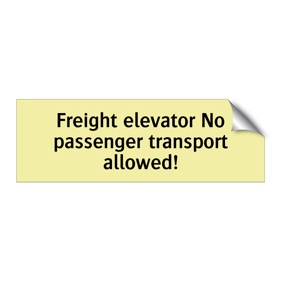 Freight elevator No passenger transport allowed!