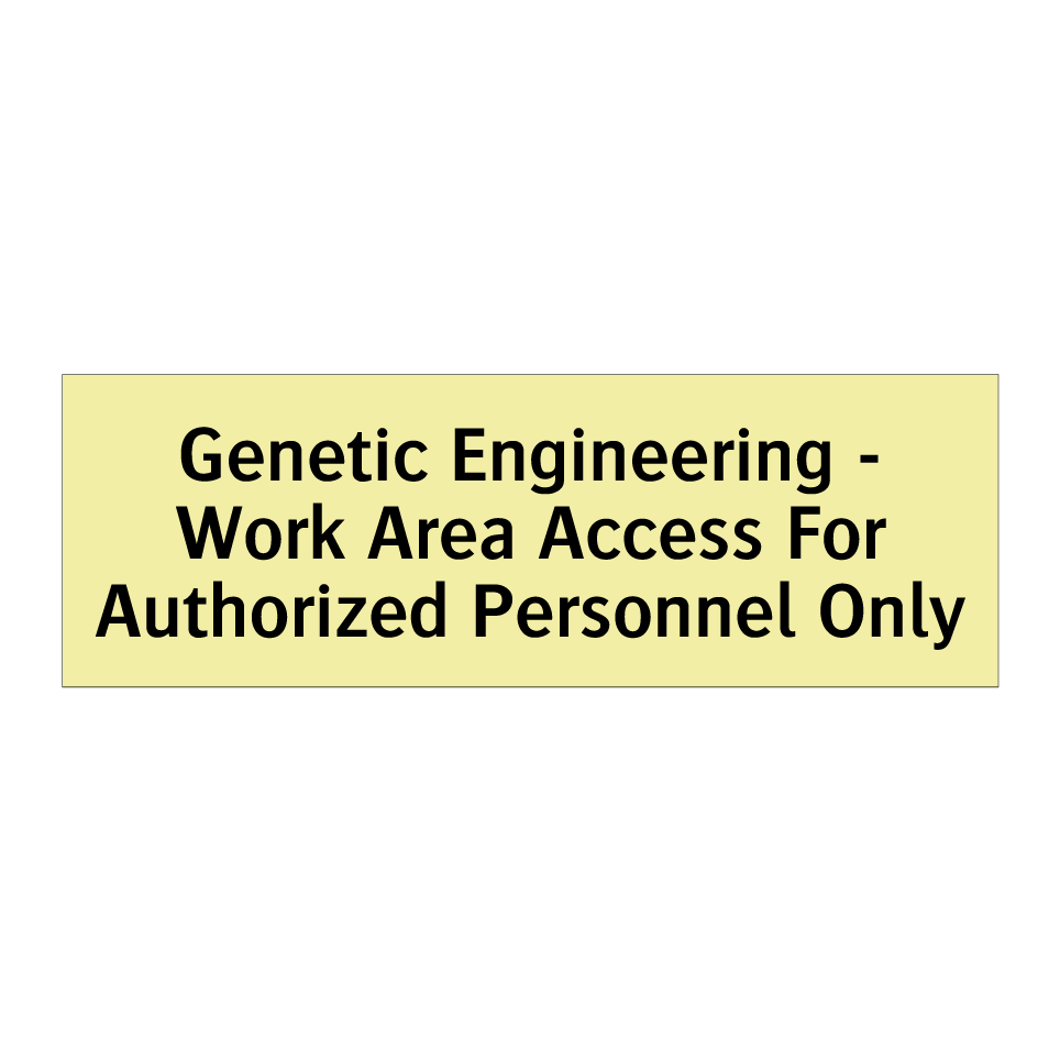 Genetic Engineering - Work Area Access For Authorized Personnel Only