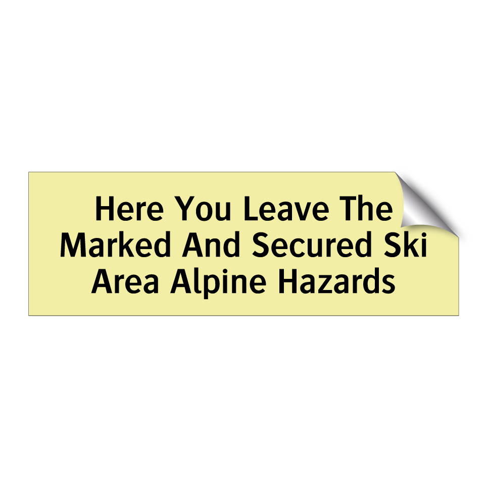 Here You Leave The Marked And Secured Ski Area Alpine Hazards