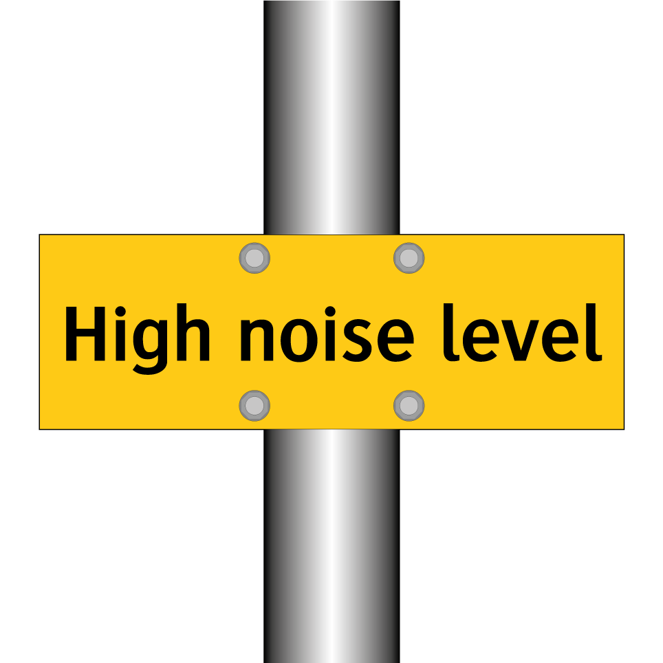 High noise level