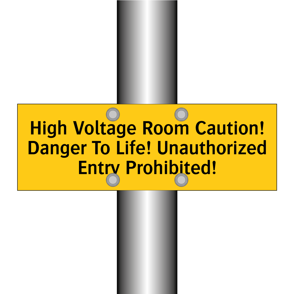 High Voltage Room Caution! Danger To Life! Unauthorized Entry Prohibited!