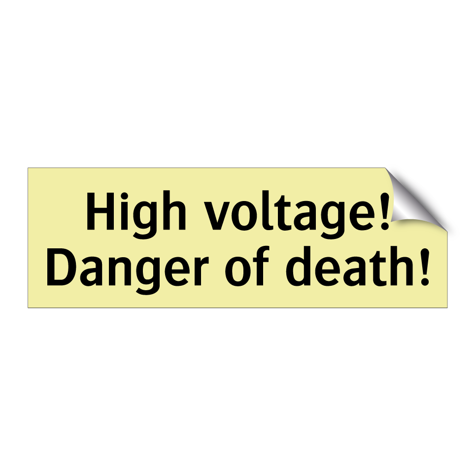 High voltage! Danger of death!