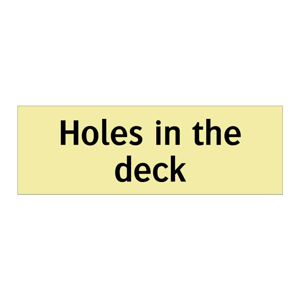 Holes in the deck