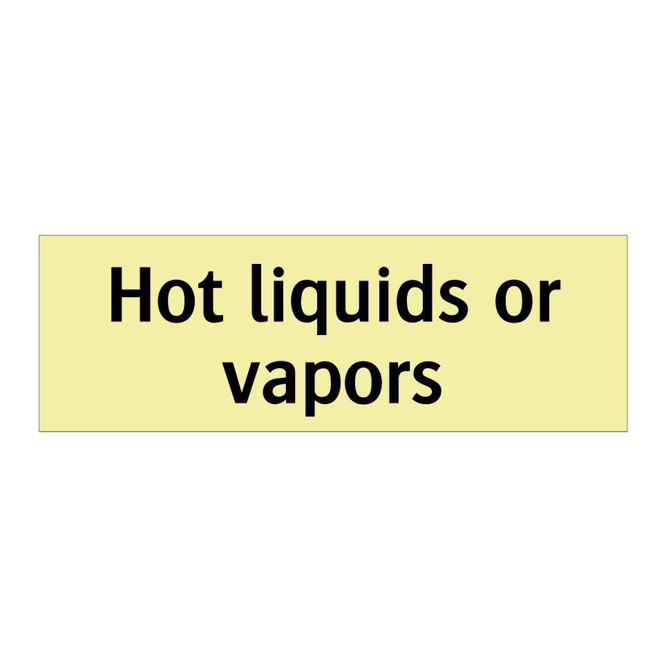 Hot liquids or vapors
