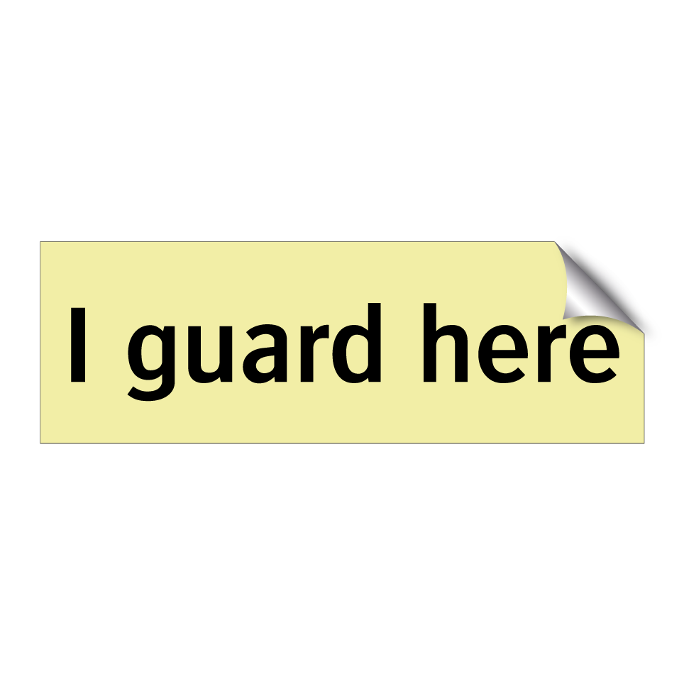 I guard here