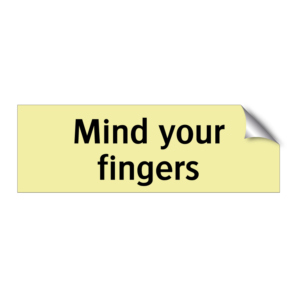 Mind your fingers