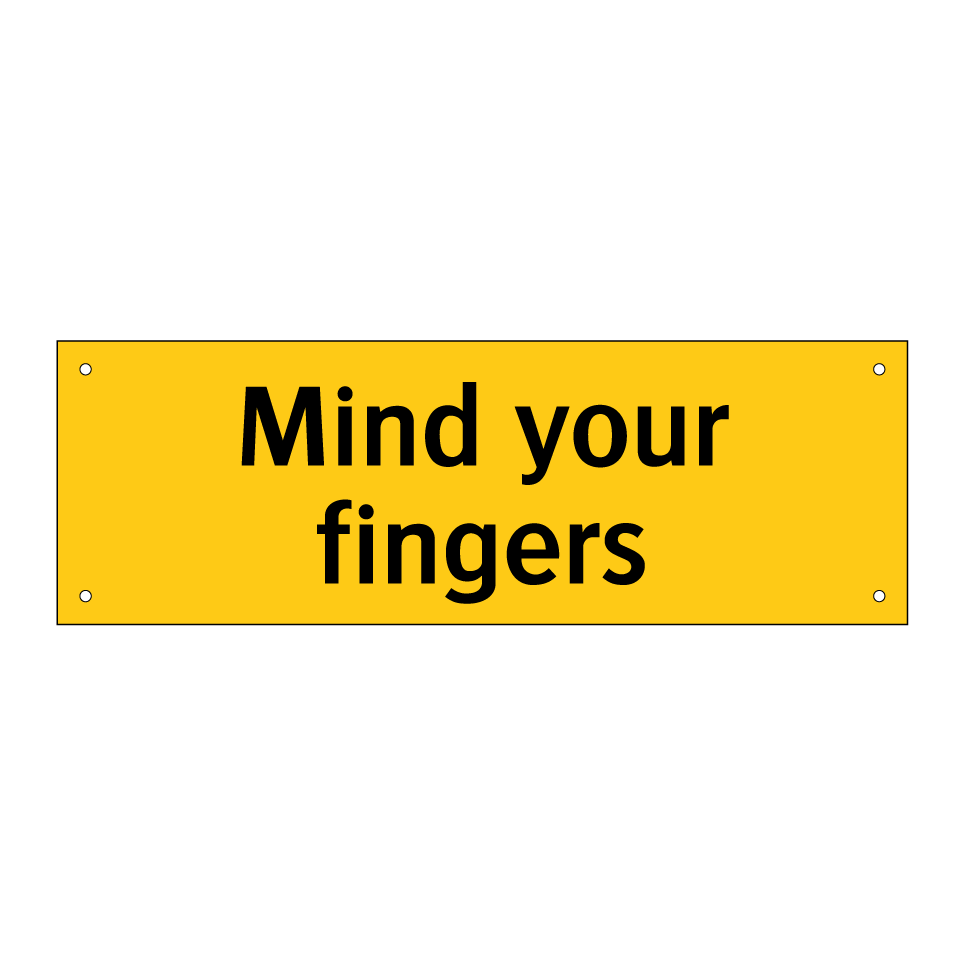 Mind your fingers