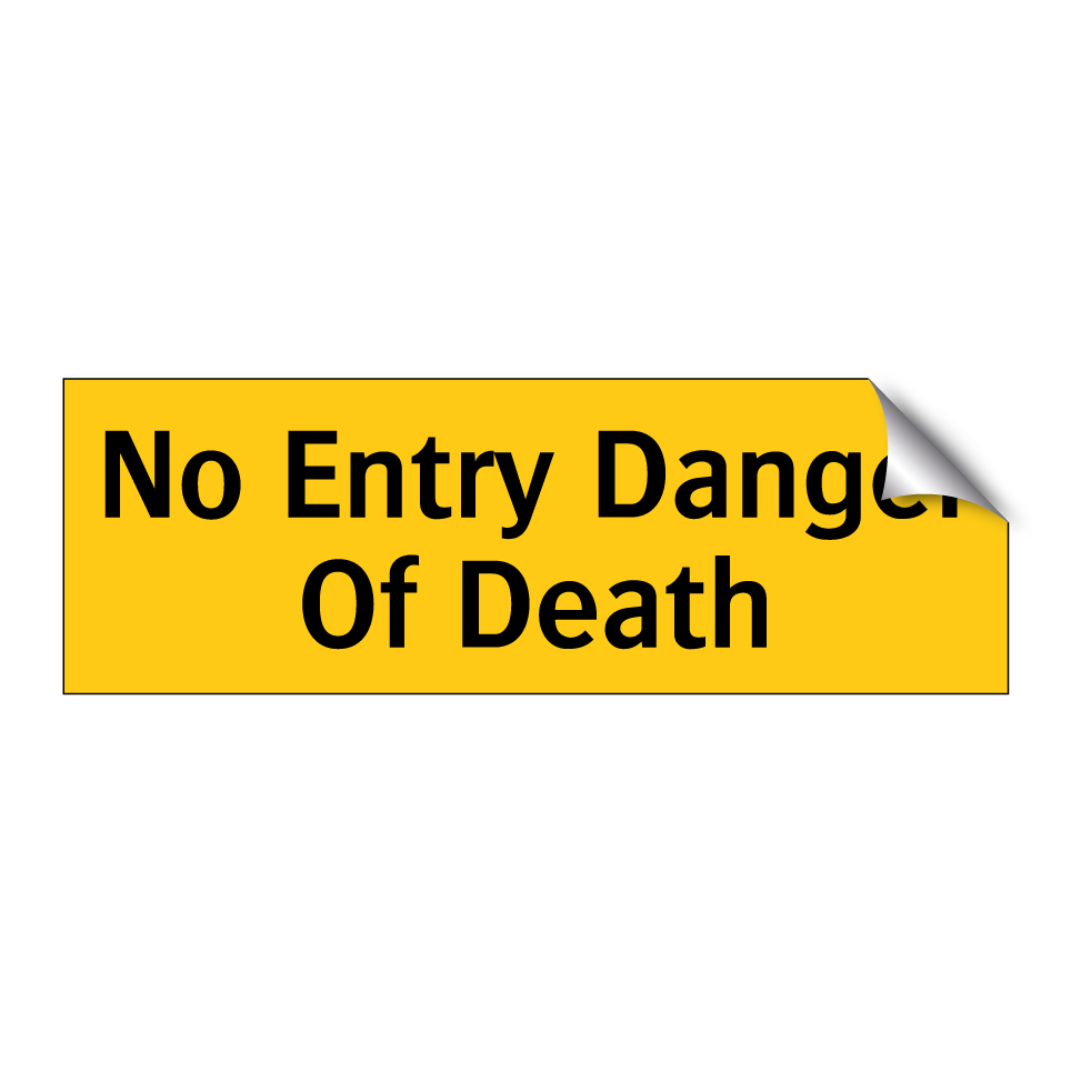 No Entry Danger Of Death