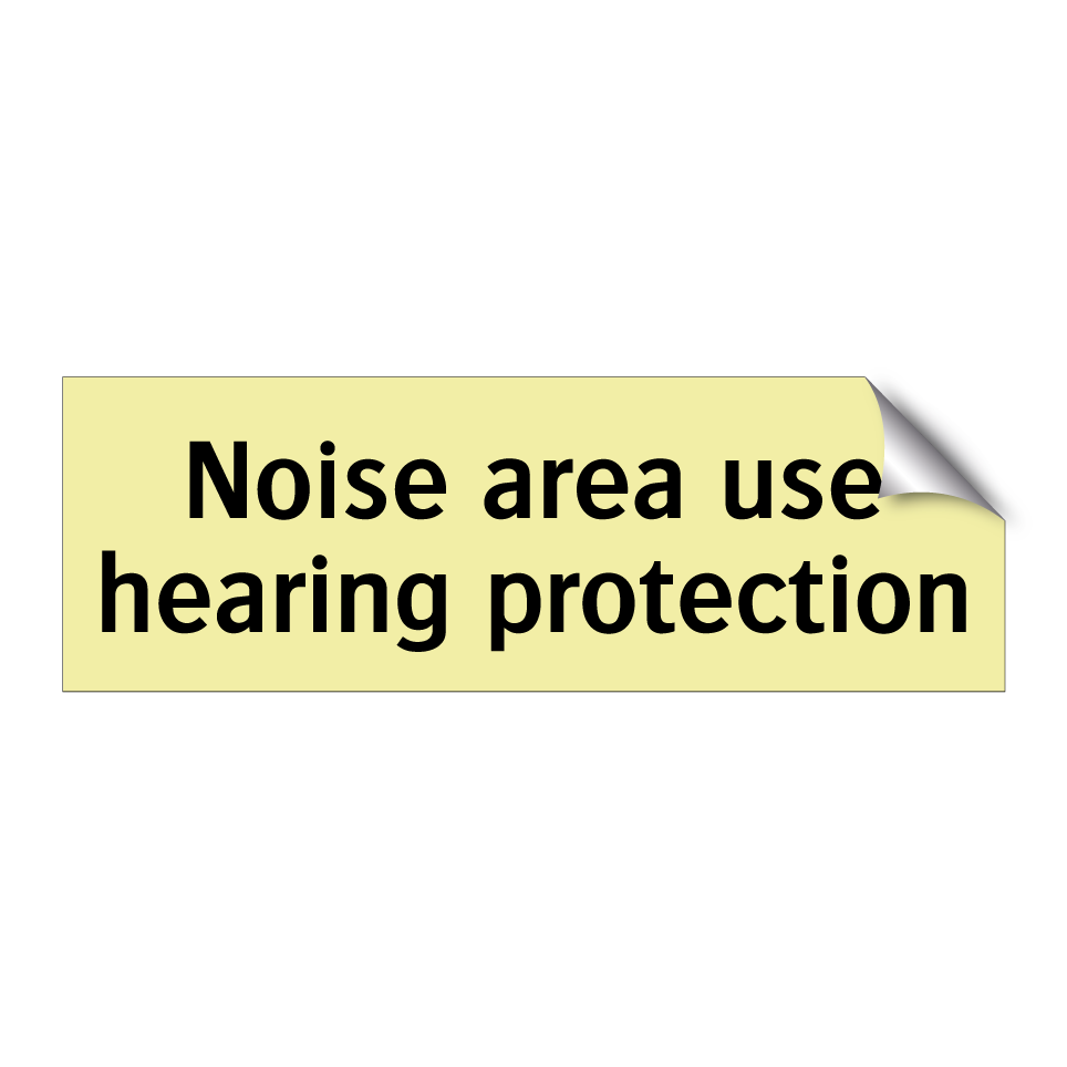 Noise area use hearing protection