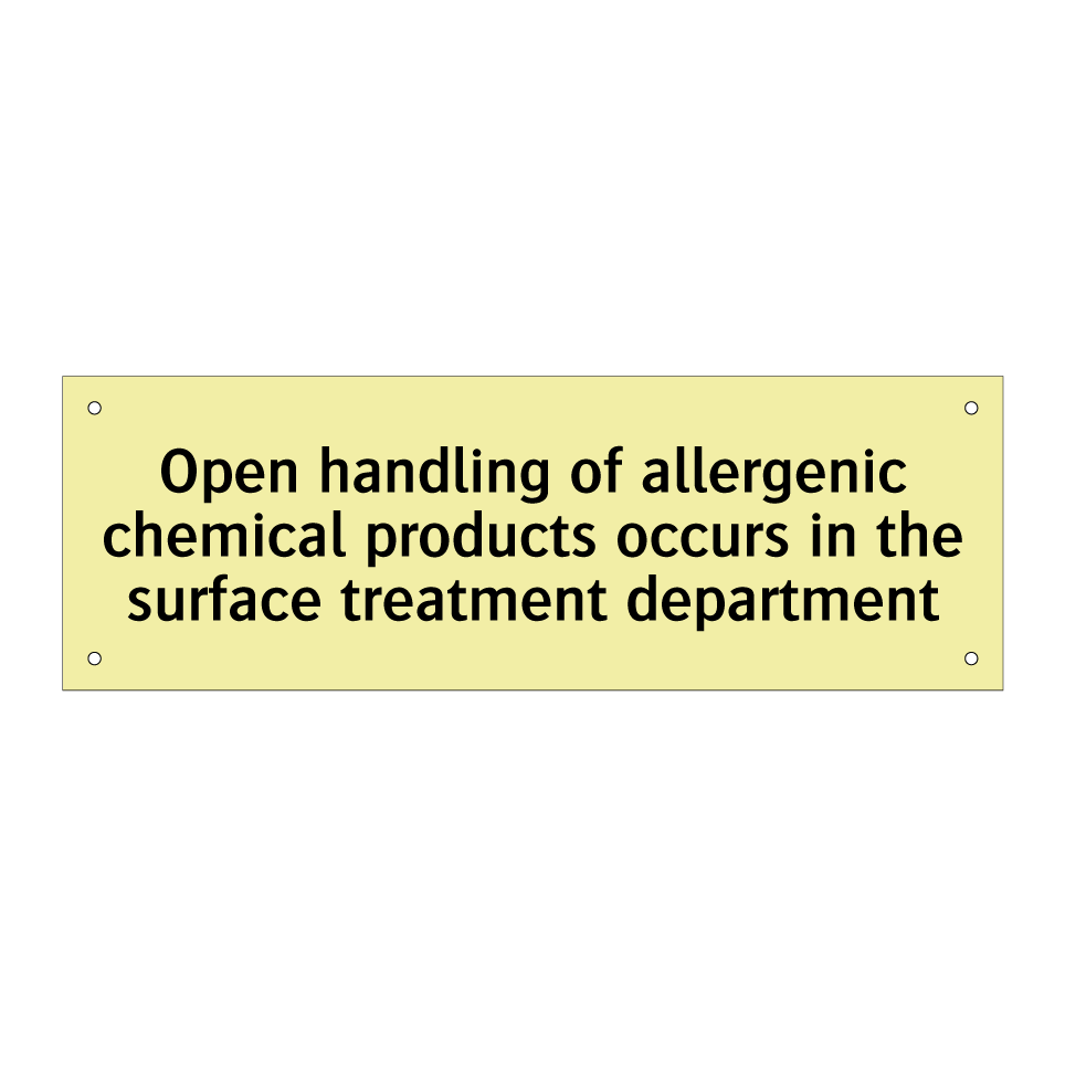 Open handling of allergenic chemical products occurs in the surface treatment department