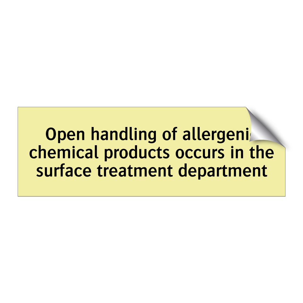Open handling of allergenic chemical products occurs in the surface treatment department