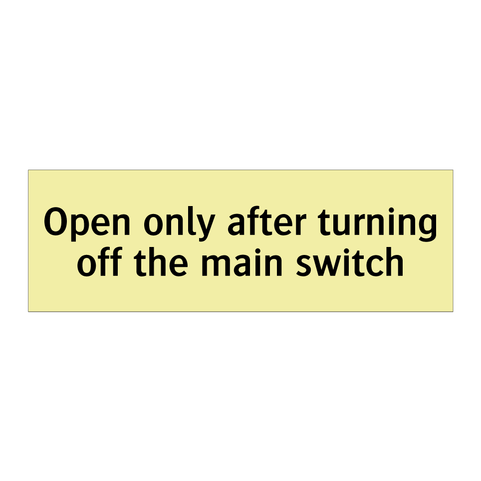Open only after turning off the main switch