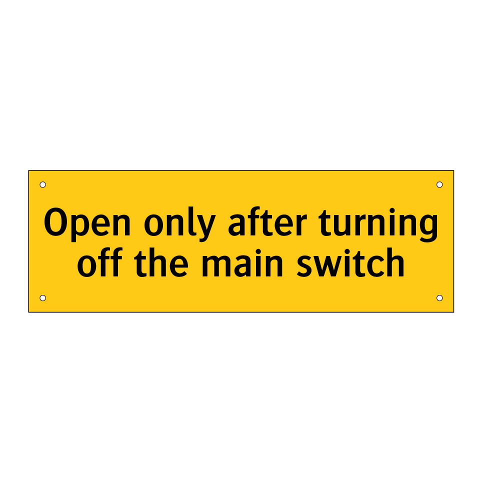 Open only after turning off the main switch