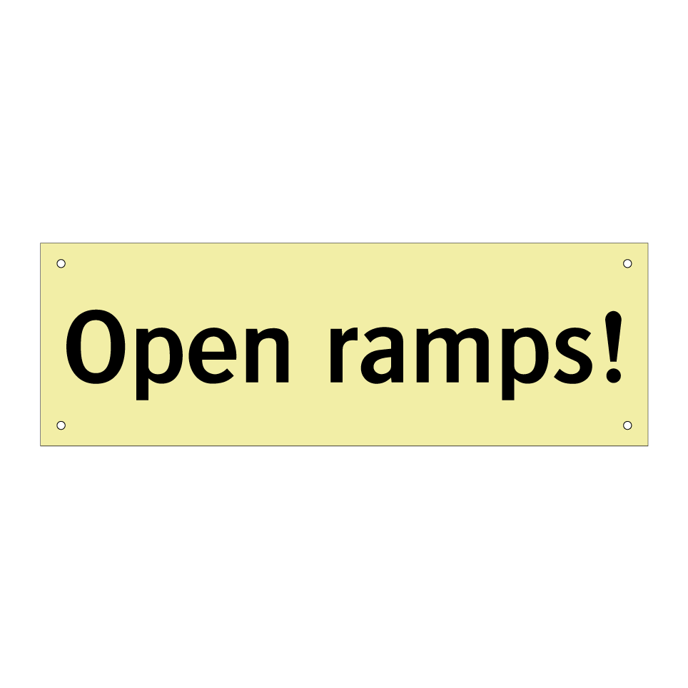 Open ramps!