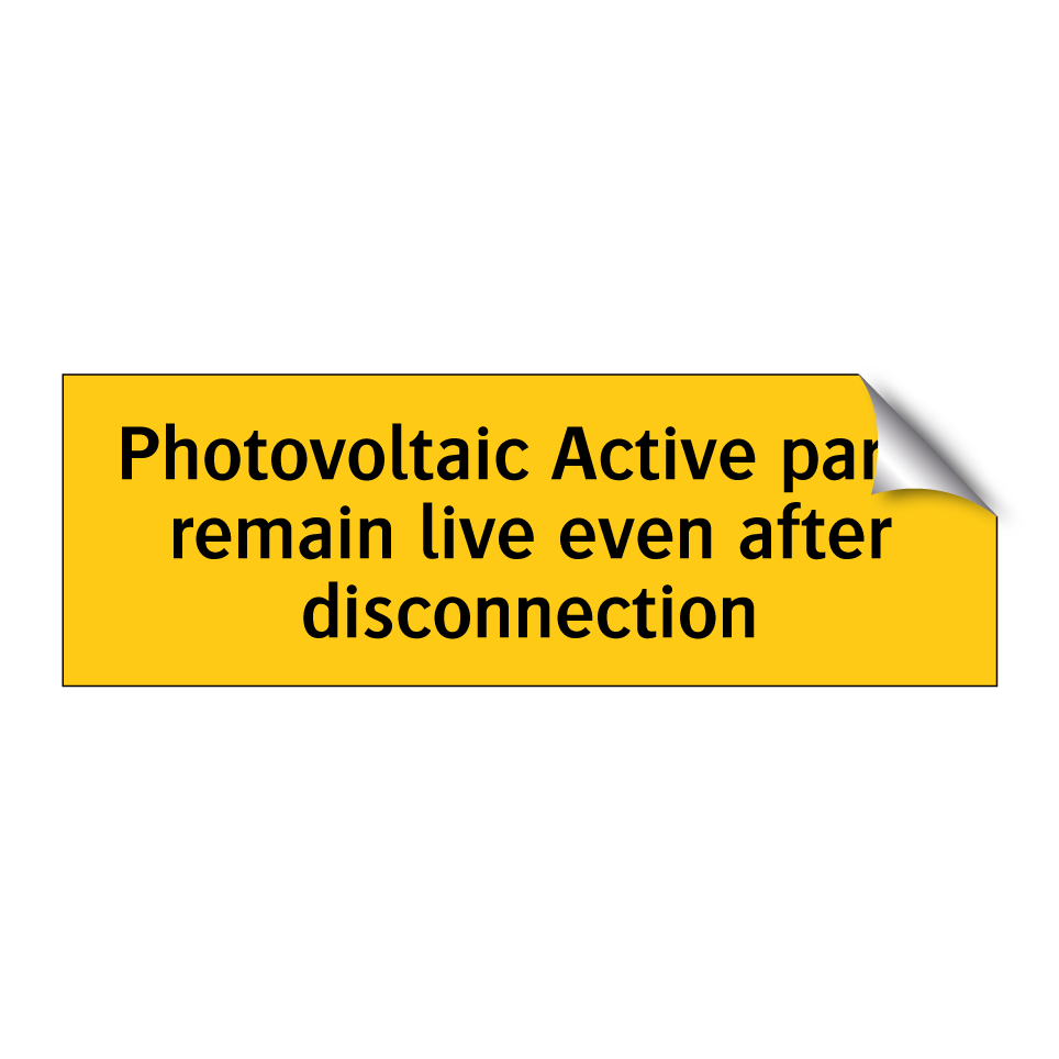 Photovoltaic Active parts remain live even after disconnection