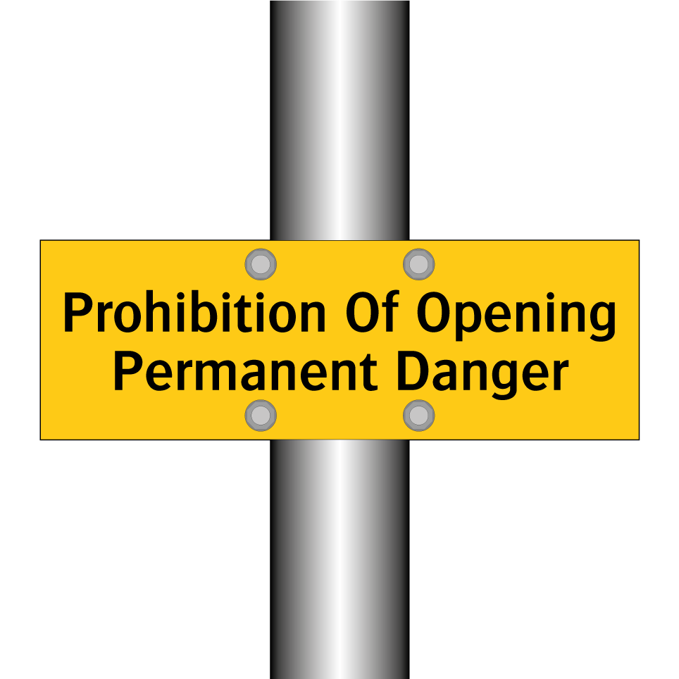 Prohibition Of Opening Permanent Danger