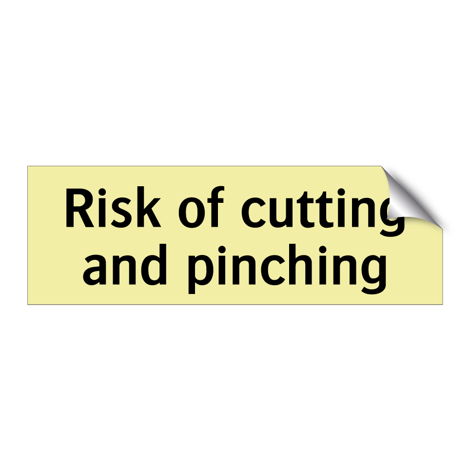 Risk of cutting and pinching