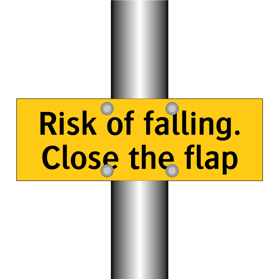 Risk of falling. Close the flap