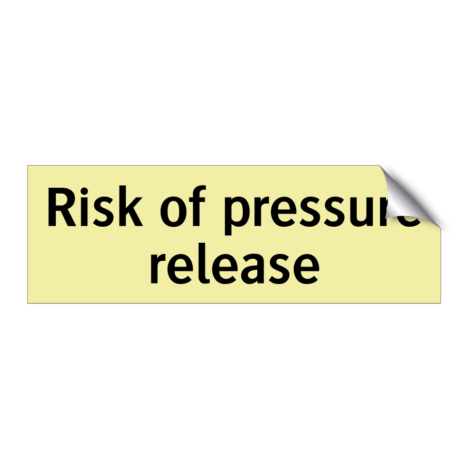 Risk of pressure release