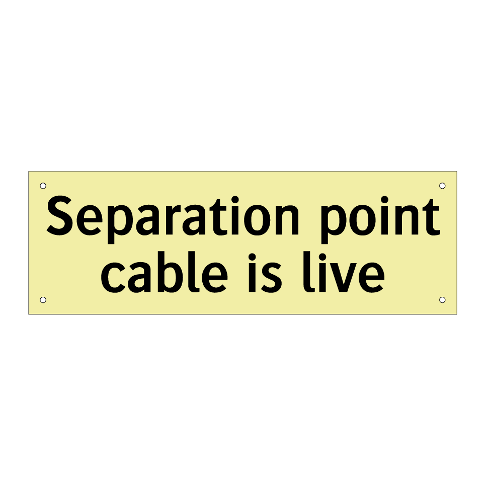 Separation point cable is live