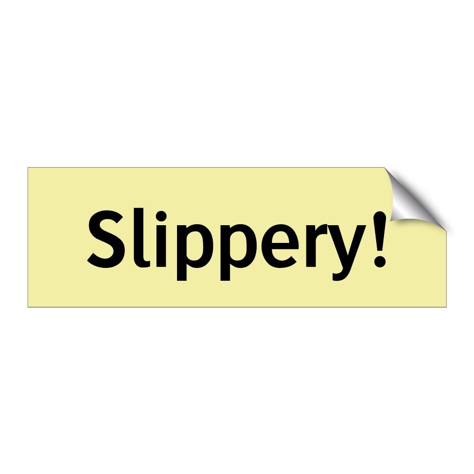 Slippery!