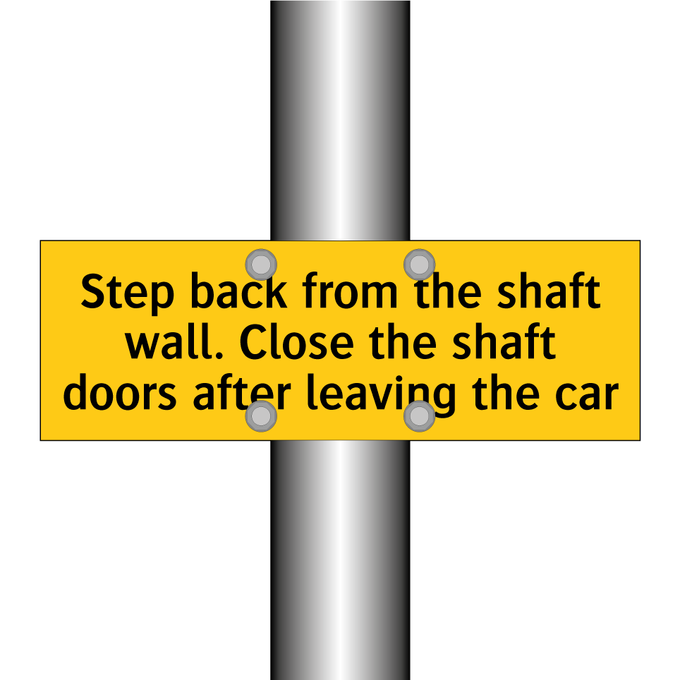 Step back from the shaft wall. Close the shaft doors after leaving the car