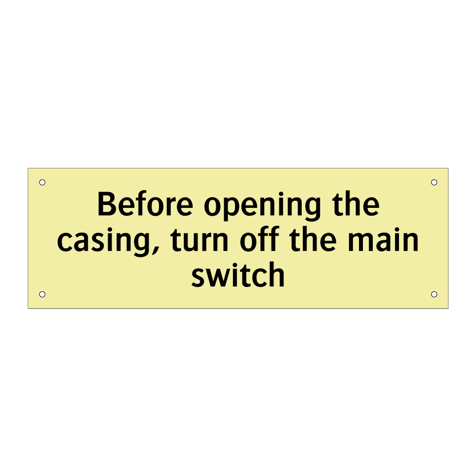 Before opening the casing, turn off the main switch