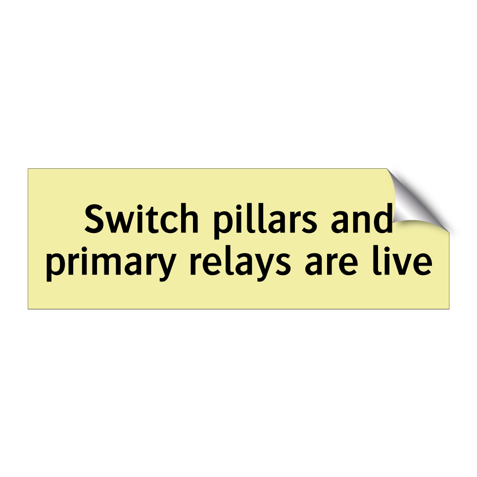 Switch pillars and primary relays are live